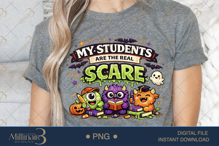 My Students Are The Real Scare PNG, Funny Halloween Teacher