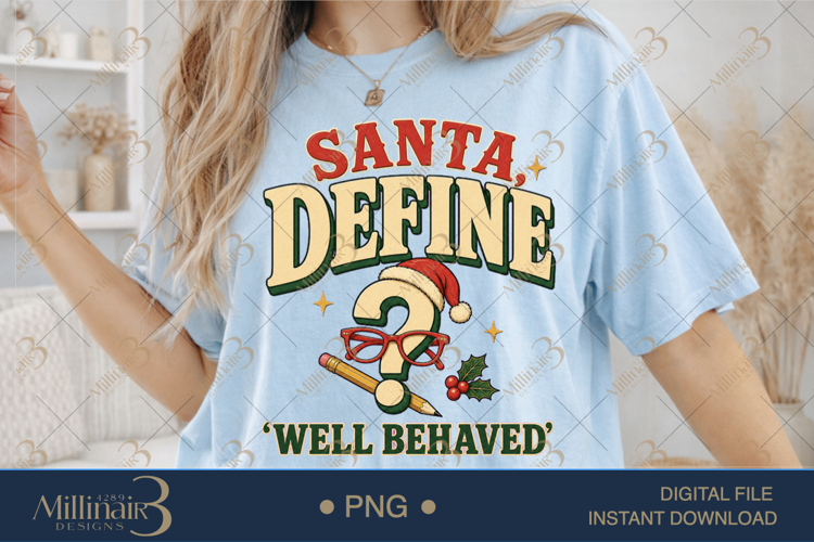 Santa Define Well Behaved PNG, Funny Teacher Christmas PNG,