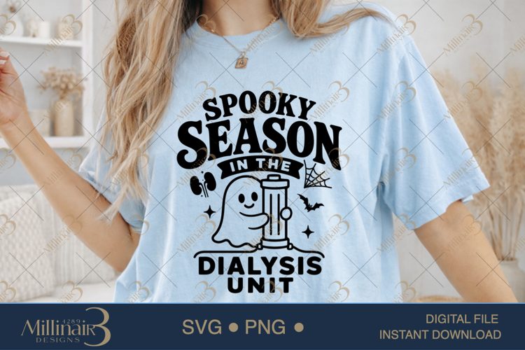 Spooky Season in the Dialysis Unit SVG PNG, Funny Dialysis N