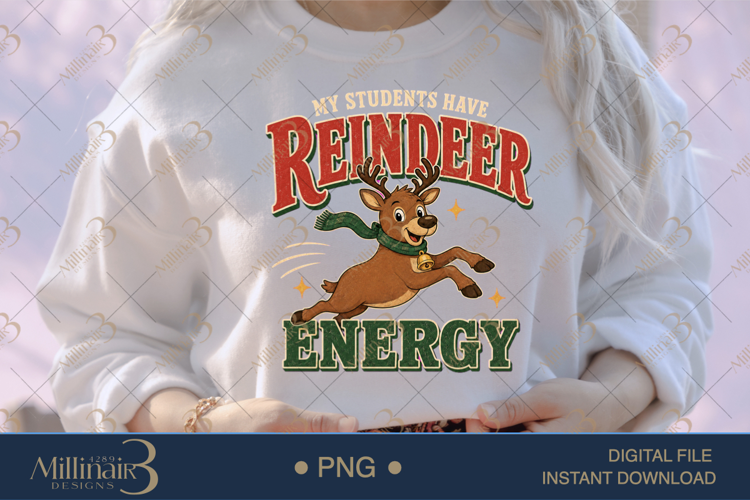 My Students Have Reindeer Energy PNG, Funny Teacher Christma