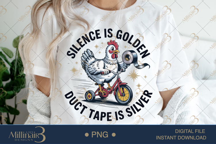 Silence Is Golden Duct Tape Is Silver PNG Funny Chicken on
