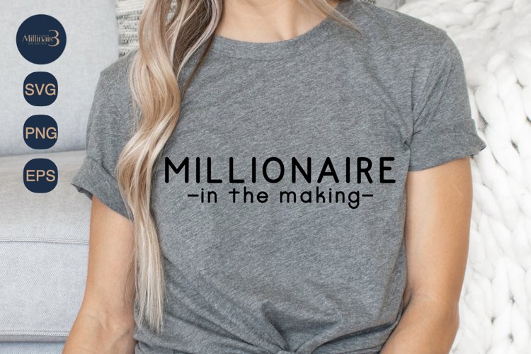 Millionaire in the making Svg|Positive quote| Empowered SVG example image 1