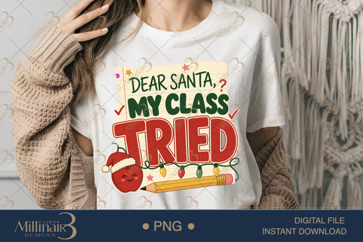 Dear Santa My Class Tried PNG, Funny Teacher Christmas PNG, example image 1