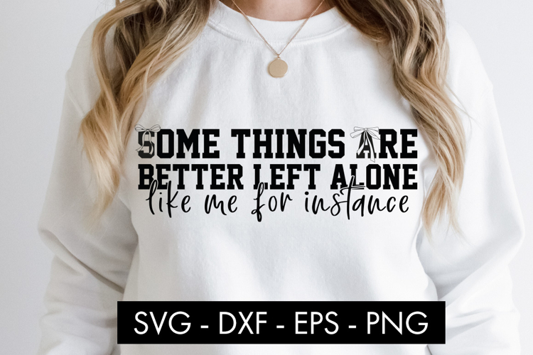 Some Things Are Better Left Alone SVG