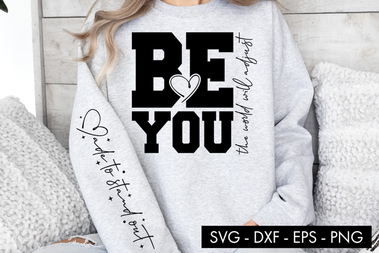Be You The World Will Adjust SVG PNG Sublimation