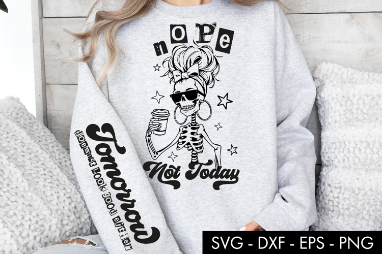 Nope Not Today Skeleton SVG Coffee PNG