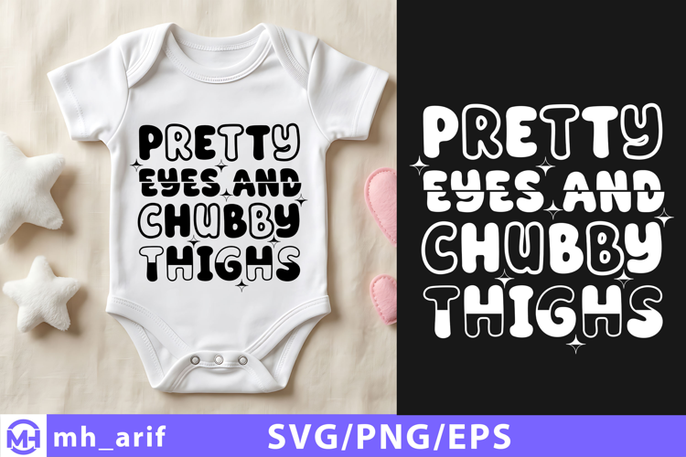 Pretty Eyes and Chubby Thighs Baby Quote SVG PNG Design