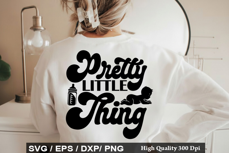 Pretty Little Thing SVG - Baby Quotes Design