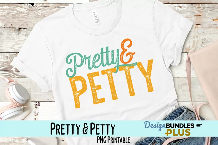 Pretty & Petty Sublimation PNG