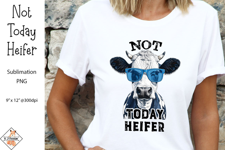 Not Today Heifer Sublimation PNG | Funny Quotes