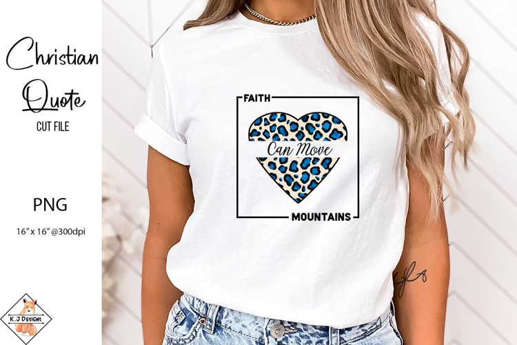 Faith Can Move Mountains Sublimation Design