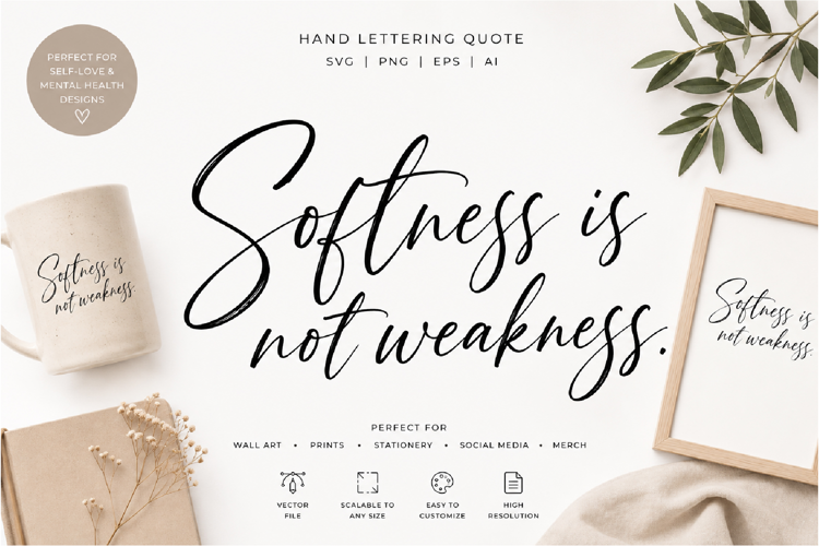 Softness Is Not Weakness |SVG