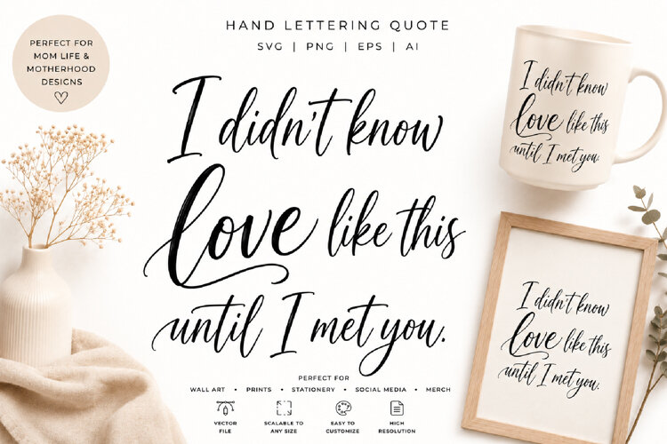 I Didn't Know Love Like This Until I Met You | SVG example image 1