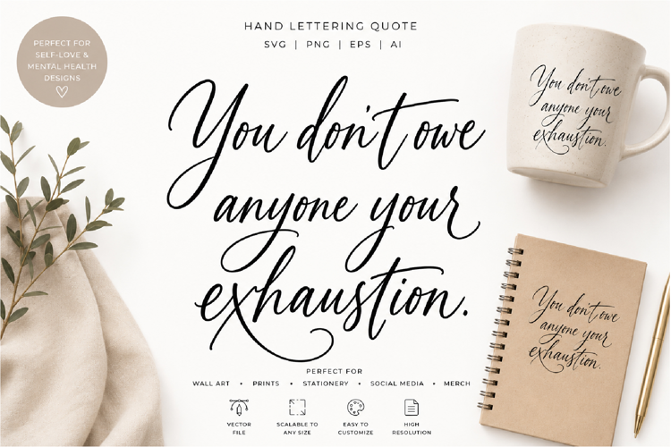 You Don't Owe Anyone Your Exhaustion | SVG