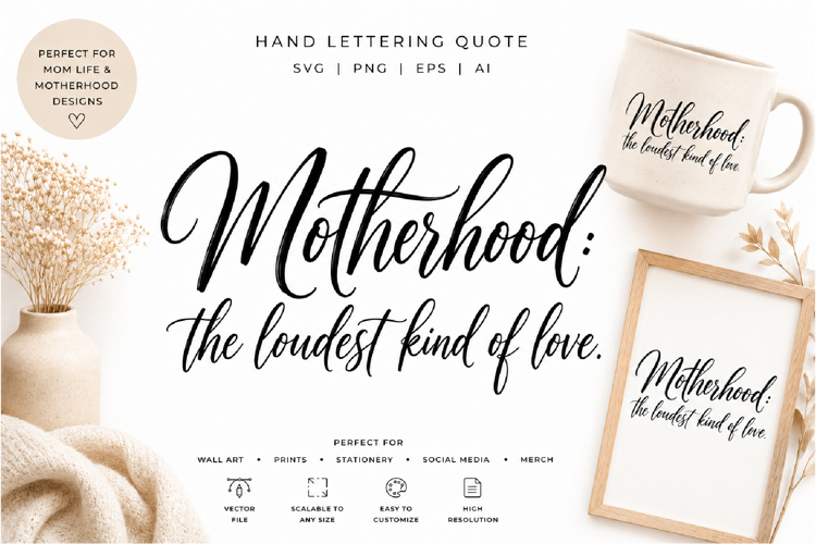 Motherhood: The Loudest Kind of Love | SVG