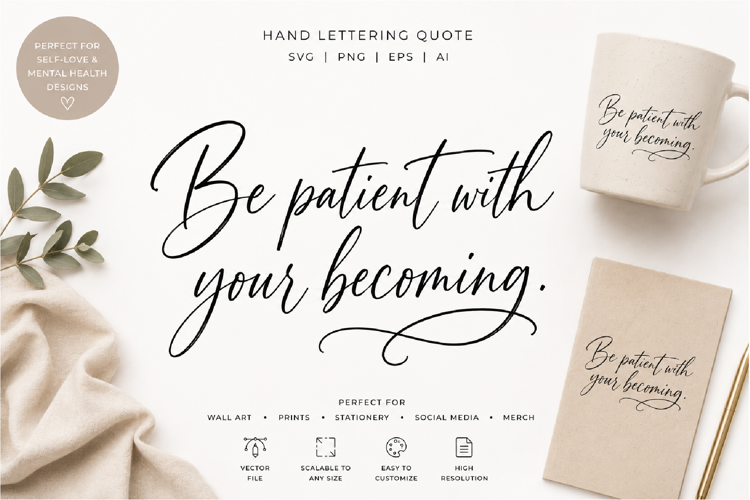 Be Patient With Your Becoming | SVG