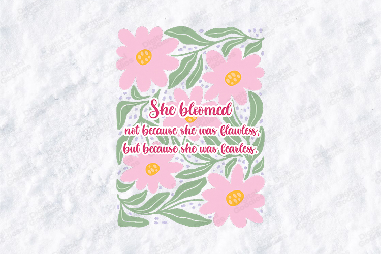 She Bloomed Fearless Motivational SVG Pink Boho Flower PNG