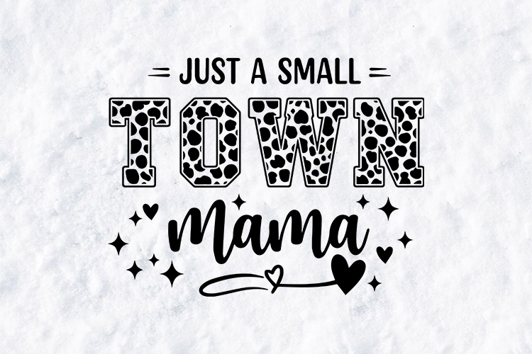 Town Mama SVG Trendy Cow Print Small Town Motherhood Design