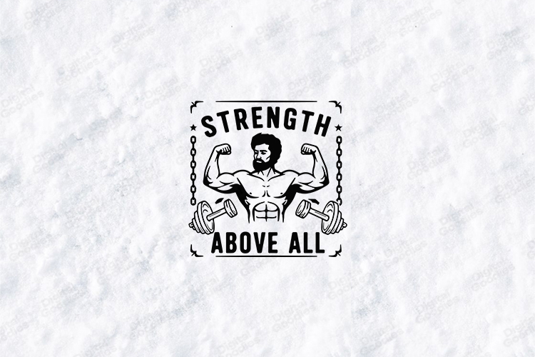 Strength Above All Bodybuilder Gym SVG Design