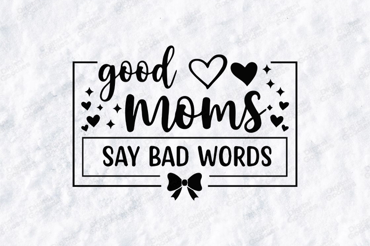 Good Moms Say Bad Words Svg Image 21