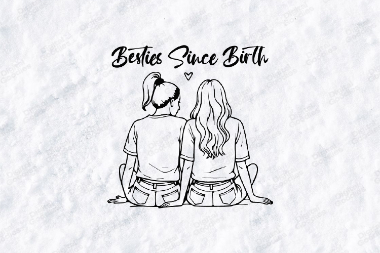 Besties Since Birth SVG Best Friend PNG Gift Sisterhood Art