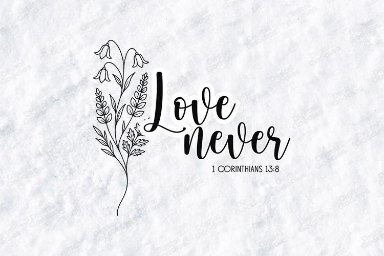 Love Never Floral Quote SVG Design Christian Art