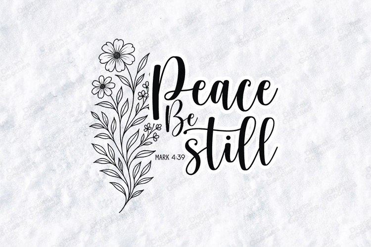 Peace Be Still Floral Quote SVG Design Christian Art