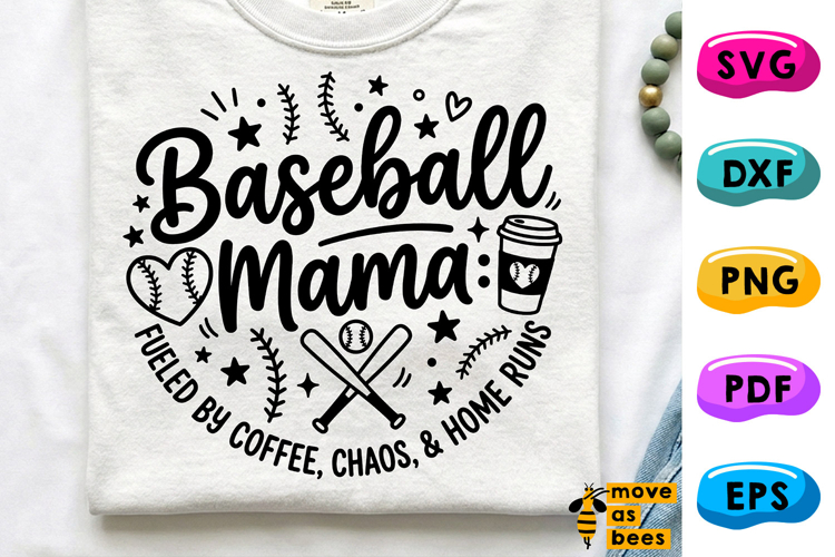 Baseball Mama SVG, PNG, Fueled By Coffee Chaos & Home Runs