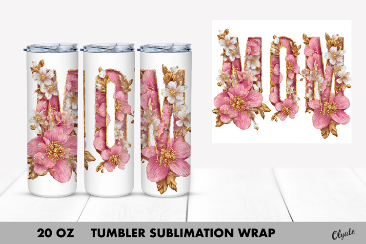 Mom Flowers Tumbler Wrap PNG, 20 OZ Tumbler Sublimation