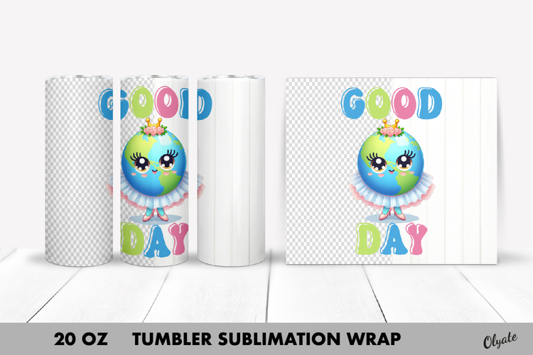 Good Day Tumbler Sublimation.Globe Tumbler PNG