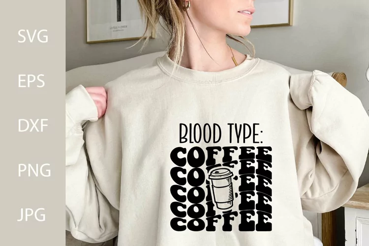 Blood Type Coffee SVG, Funny SVG