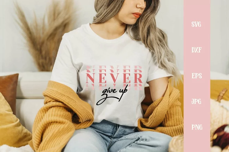 Never Give Up Motivational SVG File