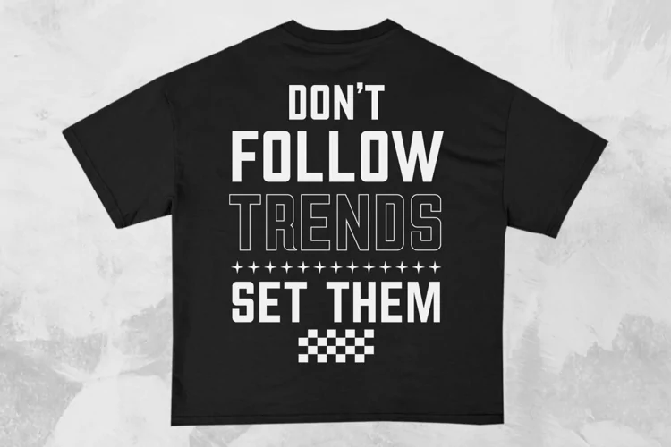 Don't Follow Trends Streetwear Typography T-shirt Design