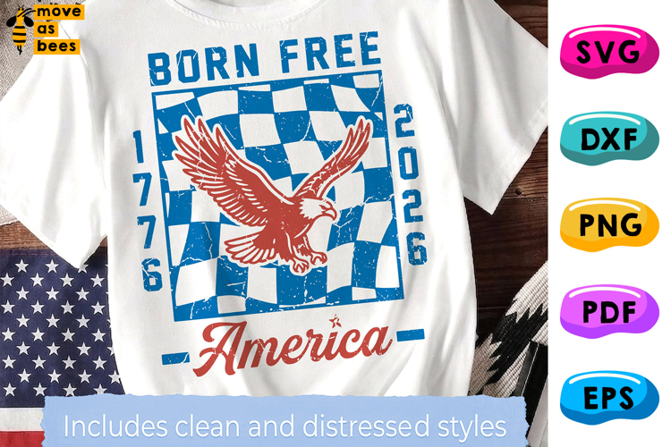 Born Free PNG, SVG, America, 1776-2026, Checker, Bald Eagle
