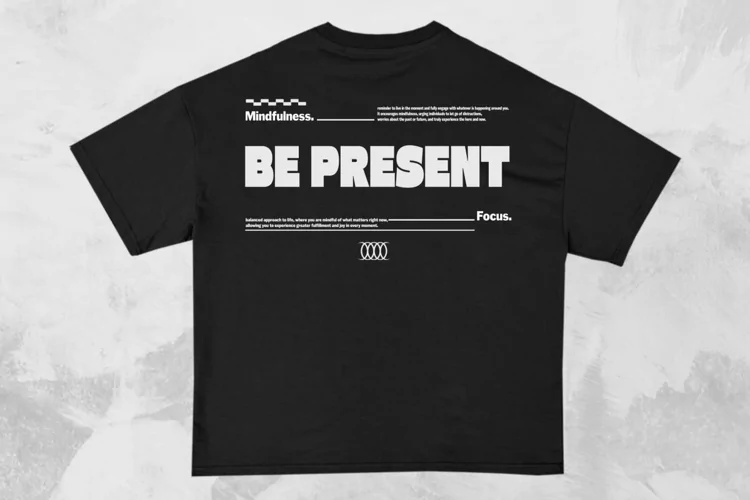 Be Present Streetwear Typography T-shirt Design