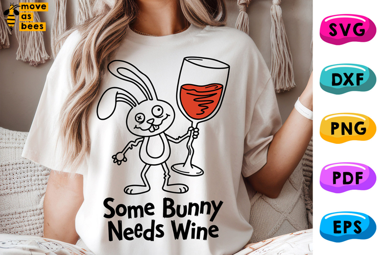 Some Bunny Needs Wine SVG, PNG, Drunk Rabbit, Adults Easter