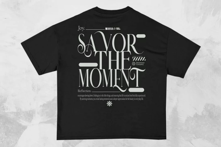 Savor the Moment Streetwear Typography T-shirt Design