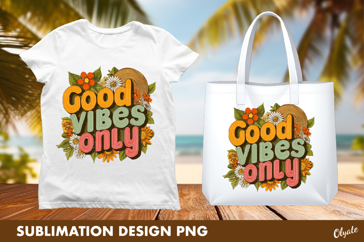 Good Vibes Only Tshirt Design, Summer Sublimation