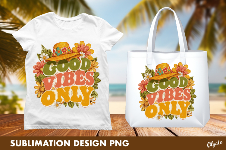 Good Vibes Only Tshirt Design, Summer Sublimation