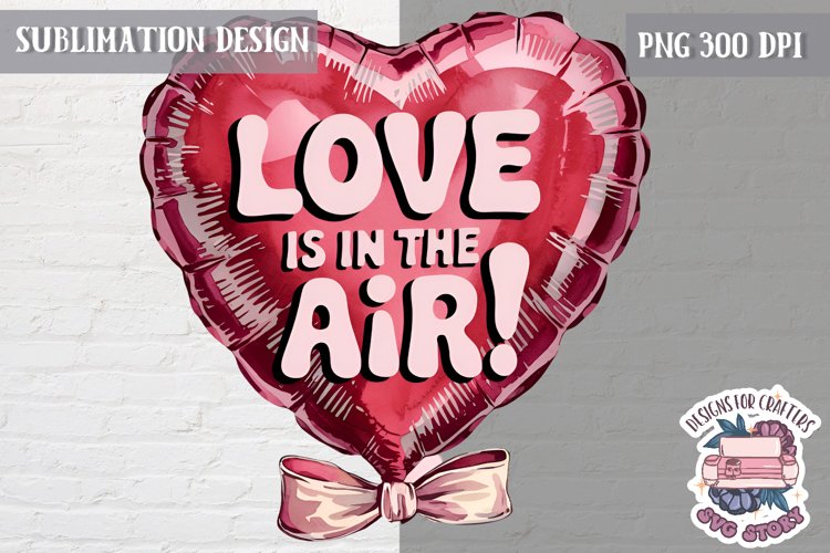 Valentine Quote Symbol Love Sublimation Design PNG Heart
