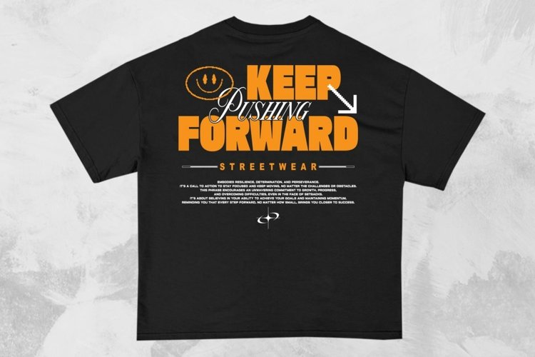 Keep Pushing Forward Streetwear Typography T-shirt Design example image 1