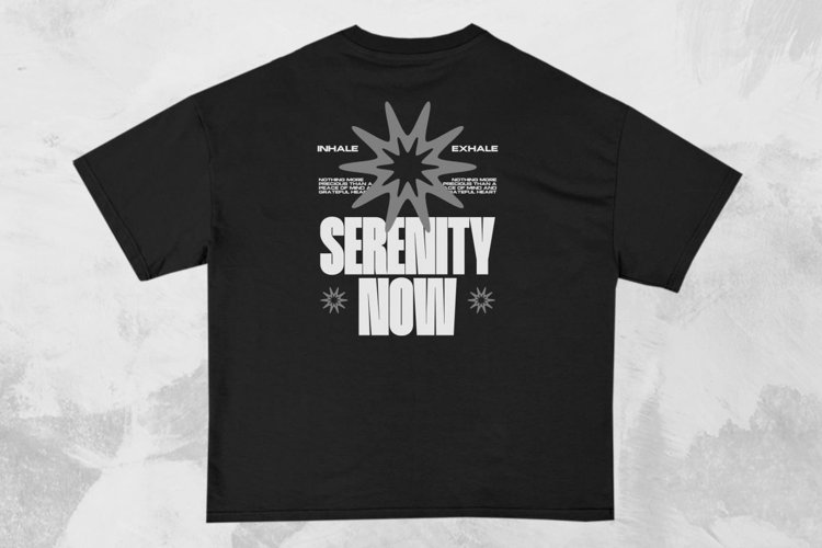 Serenity Now Streetwear Typography T-shirt Design example image 1