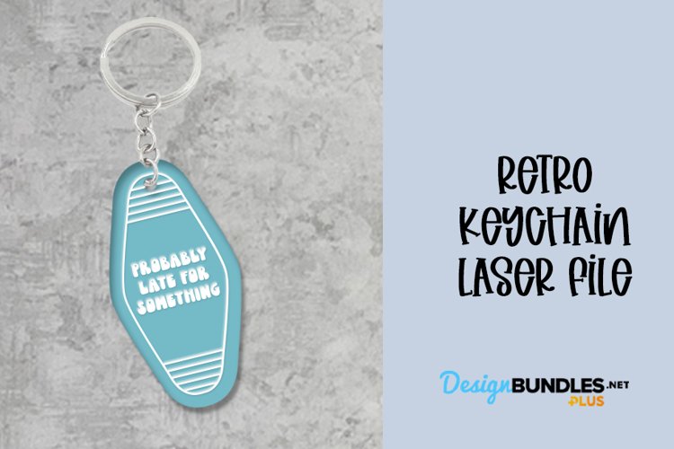 Probably Late For Something Key Chain Laser Cut Project