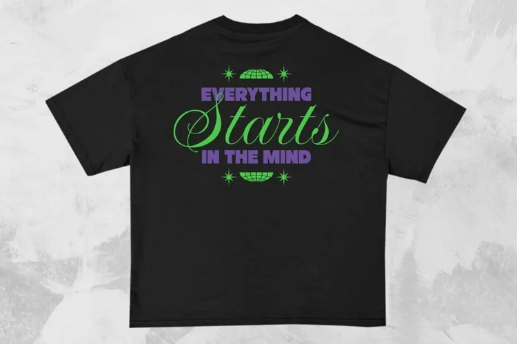 Everything Starts in the Mind Streetwear Typography T-shirt