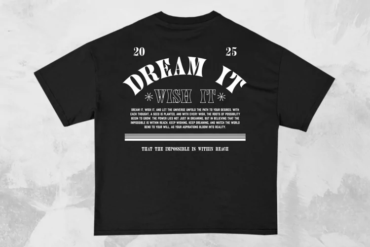 Dream It Wish It Streetwear Typography T-shirt Design