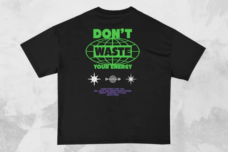 Don't Waste Your Energy Streetwear Typography T-shirt Design