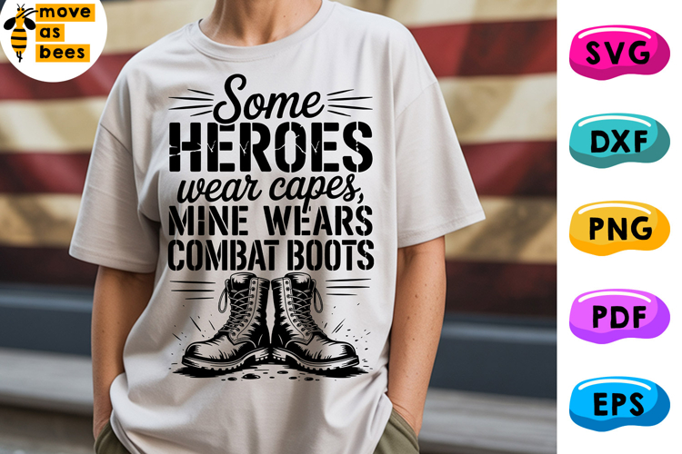 Some Heroes Wear Capes Mine Wears Combat Boots Svg, Png
