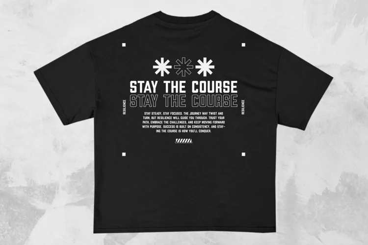 Stay the Course Streetwear Typography T-shirt Design