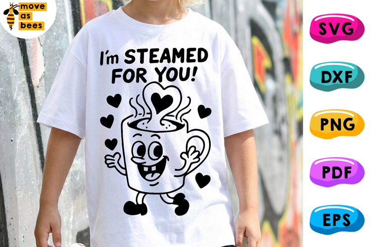 Im Steamed For You Svg, Png, Coffee Valentines Day Svg