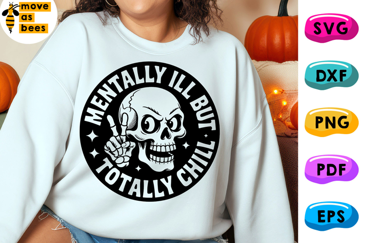 Mentally Ill But Totally Chill Svg, Png, Mental Health Shirt
